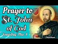Powerful Prayer to ST. JOHN OF GOD for those who Suffered from Heart Ailments / Feast Day: March 8