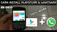 100% WORK - CARA INSTALL PLAYSTORE DAN WHATSAPP DI BLACKBERRY OS 10. - Durasi: 4.43. 
