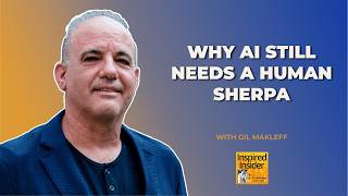 [SaaS & AI Series] Why AI Still Needs a Human Sherpa With Gil Makleff