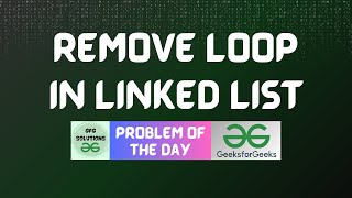 Famous #497 GFG POTD | Remove loop in Linked List | GFG Solutions | 26-01-2025 Net Worth