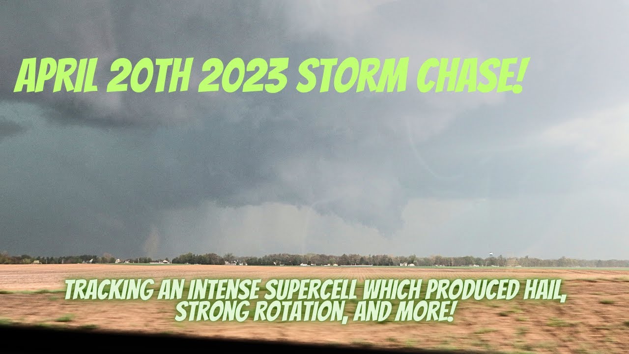 April 20th 2023 Storm Chase Highlights - An Intense Supercell Tracking ...