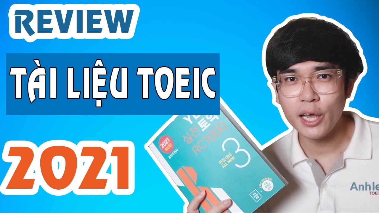 REVIEW TÀI LIỆU LUYỆN THI TOEIC HIỆU QUẢ NHẤT 2021 - youtube