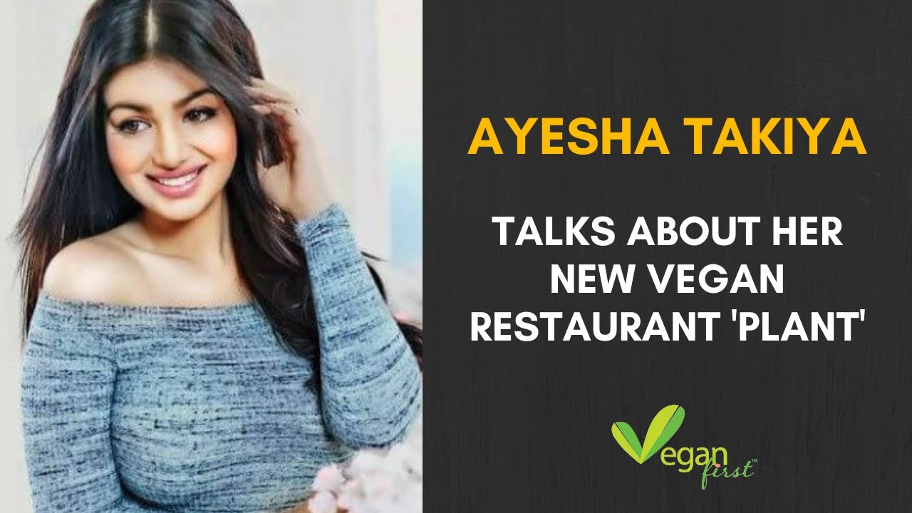 Ayesha Takia New Xnxx Video - Ayesha Takia talks about her new vegan restaurant Plant - YouTube