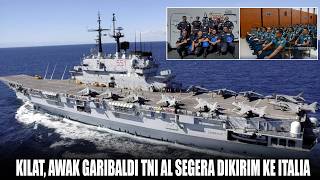 Gercep Banget, TNI AL Akan Segera Kirim Awak Kapal Induk Garibaldi Ke Italia