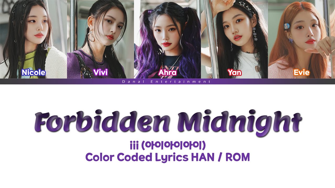 Color Coded Lyrics | iii (아이아이아이) - Forbidden Midnight