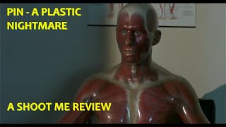 PIN - A PLASTIC NIGHTMARE (1988) - a solid film (SPOILERS!)