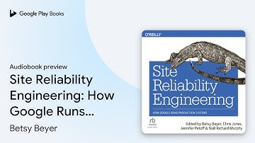 Site Reliability Engineering: How Google Runs… by Betsy Beyer · Audiobook preview