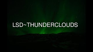 LSD~Thunderclouds(lyrics)