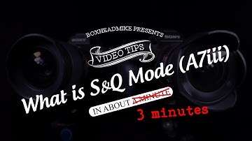 What is S&Q mode? (Sony A7iii, A7riii, A9)