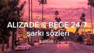 Alizade & Bege 24/7 Şarkı / 