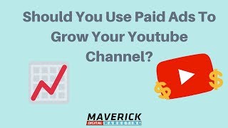 Should You Use Paid Ads To Grow Your Youtube Channel?