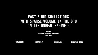 [2023 KHU GE] Fast Fluid Simulations with Sparse Volume On The GPU On The Unreal Engine 5