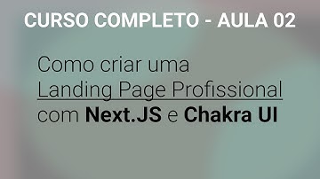#02 - Iniciando e configurando um projeto com NEXT.JS e CHAKRA UI