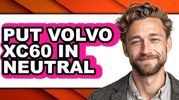 How To Put Volvo XC60 In Neutral (Full Guide)