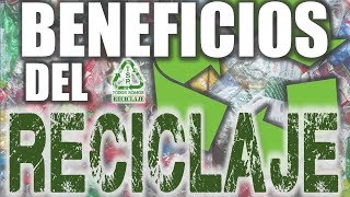 🏆 BENEFICIOS del RECICLAJE ♻️ ¿Qué es el Reciclaje y por qué es IMPORTANTE? 😱 (MÍRALO)