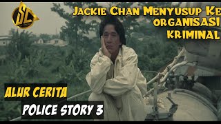 Aksi Jackie Chan Menyamar Ke Organisasi Kriminal || Alur Cerita Police Story 3 - Supercop (1992)