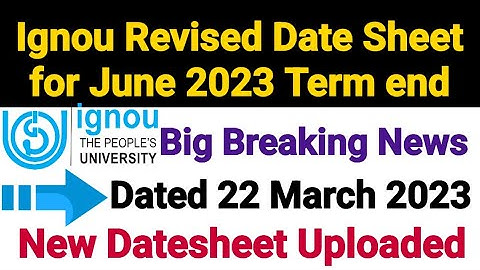 Ignou Revised Date Sheet For June 2023 Term end Exam || Released On 22 March 2023