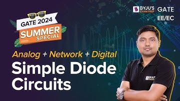 Simple Diode Circuits | Analog + Network + Digital | EE/ECE for GATE 2024 | BYJU