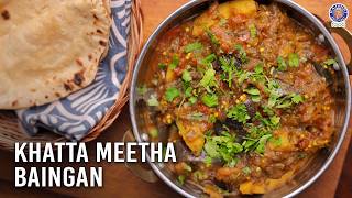 Khatta Meetha Baingan | Indian Curry | Baingan Masala | Aloo Baingan | Eggplant Curry | Chef Seema