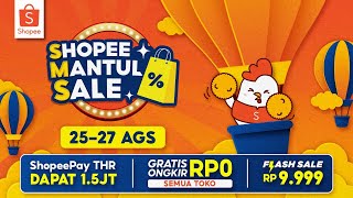 Shopee Mantul Sale 25 - 27 Agustus | Gratis Ongkir Rp0 Semua Toko!