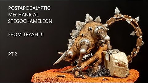HOW TO SCRATCH BUILD A POSTAPOCALYPTIC MECHANICAL STEGOCHAMELEON FROM TRASH!!! (PT. 2)