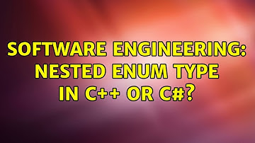 Software Engineering: Nested Enum type in C++ or C#? (4 Solutions!!)
