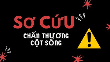 sơ cứu chấn thương cột sống