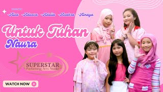 Untuk Tuhan  Naura  Covered By Superstar  Class untuktuhan naura