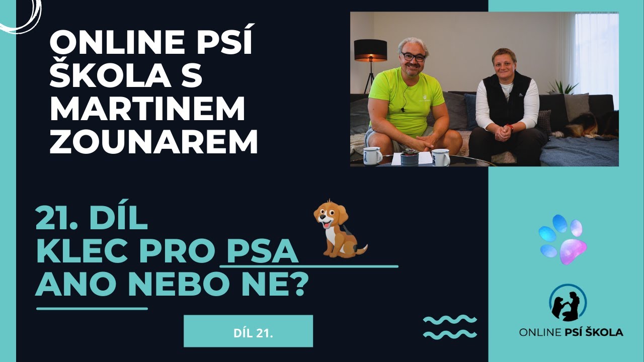 21. díl KLEC pro psa ano nebo ne? - Online psí škola s Martinem Zounarem