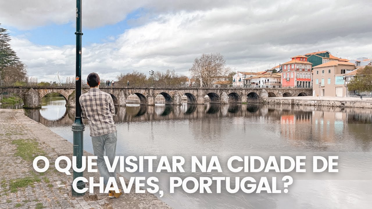 O QUE VISITAR EM CHAVES, PORTUGAL.