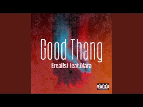 Erealist, Diara J - Good Thang