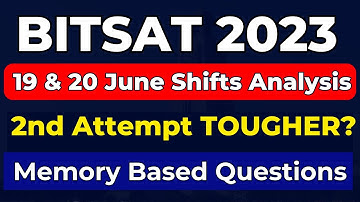 BITSAT 2023 2nd Attempt 18-20 June Shifts Analysis | Is BITSAT 2nd attempt Tougher than 1st attempt?