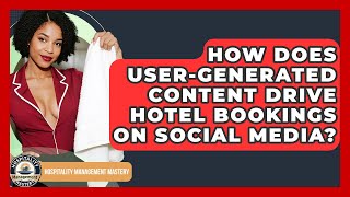 How Does User-generated Content Drive Hotel Bookings On Social Media Guía