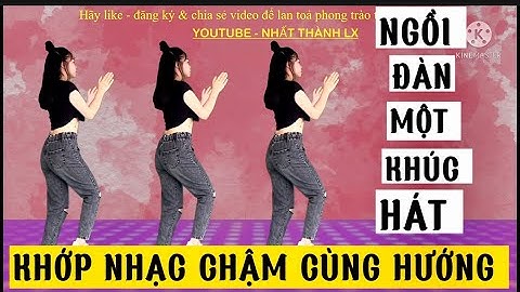 NGỒI ĐÀN MỘT KHÚC HÁT // KHỚP NHẠC CHẬM CÙNG HƯỚNG  DỄ TẬP