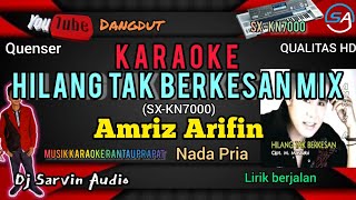 HILANG TAK BERKESAN MIX KARAOKE | Voc : Amriz Arifin | By Dj Sarvin Audio | A.R Music