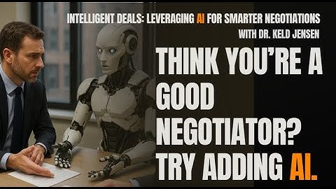 Think You’re a Good Negotiator? Try Adding AI.