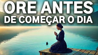 ORAÇÃO DA MANHÃ: 20 MINUTOS QUE VÃO MUDAR O SEU DIA