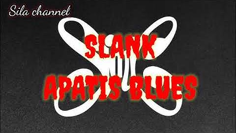 SLANK APATIS BLUES Album Swit swit he he (Gadis sexy 1990) Full lirik