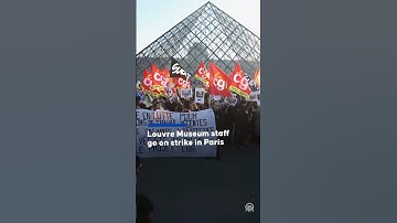 Louvre Museum staff go on strike in Paris