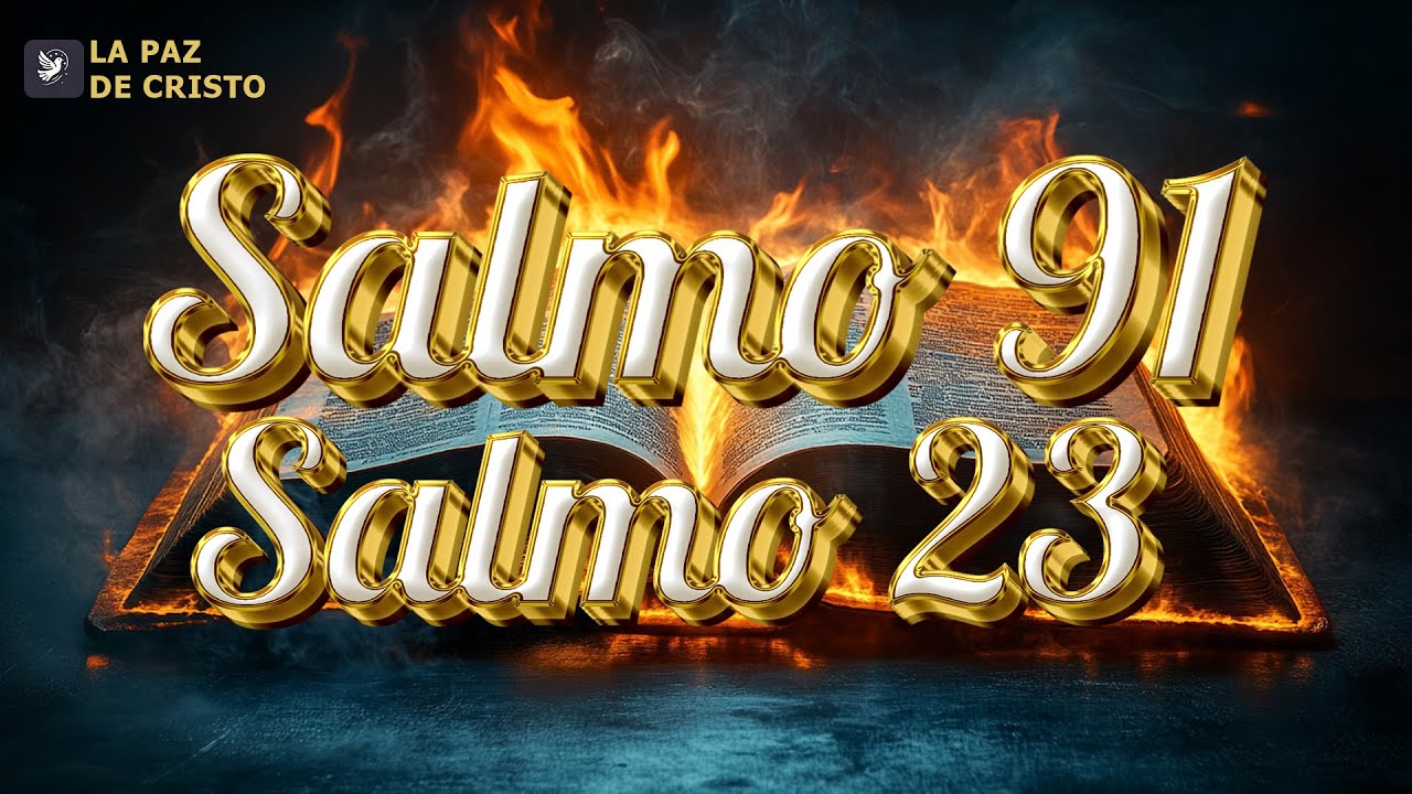 Salmo 91 y Salmo 23: Oración Poderosa por la Familia y los Hijos - YouTube