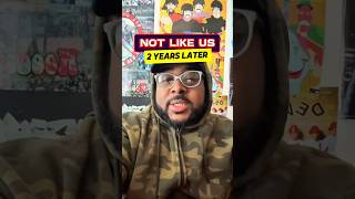 “Not Like Us” 2 Years Later… Still a Cultural Reset?