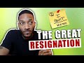 The Great Resignation: | Why Millions Are Leaving Their Jobs