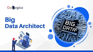 Big Data Architect master program | Big Data | GoLogica
