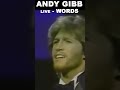 ANDY GIBB - LIVE - WORDS #shorts  #beegees #andygibb  #barrygibb #love #brothers #gibb #jivetubin