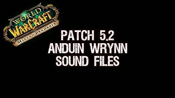 Patch 5.2 - Anduin Wrynn Sound Files