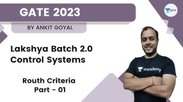 Lakshya Batch 2.0 - Control Systems | Routh Criteria Part - 01 | Ankit Goyal | Kreatryx GATE