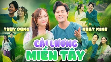 CẢI LƯƠNG MIỀN TÂY - NHẬT MINH & THÙY DUNG | Music Video || Bằng lòng đi em anh đây trai miền tây...