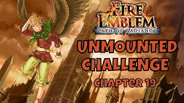 Fire Emblem Path of Radiance Unmounted Challenge Chapter 19