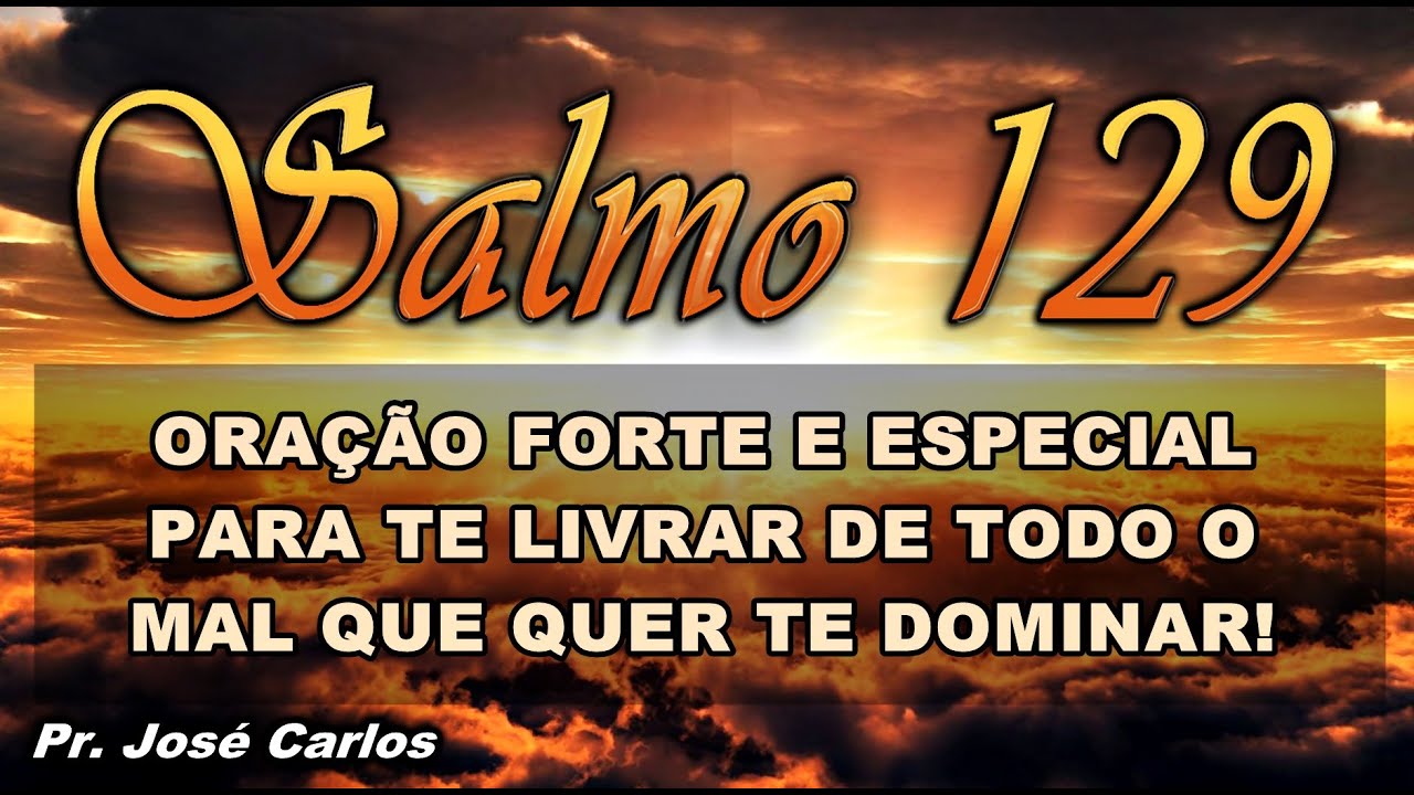 ((🔴)) SALMO 129 ORAÇÃO FORTE E ESPECIAL PARA TE LIVRAR DE TODO O MAL