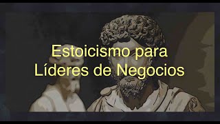 Estoicismo para Líderes de Negocios